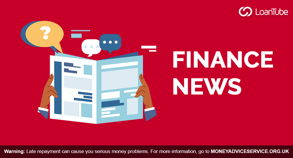 Finance & Economy News | LoanTube | UK