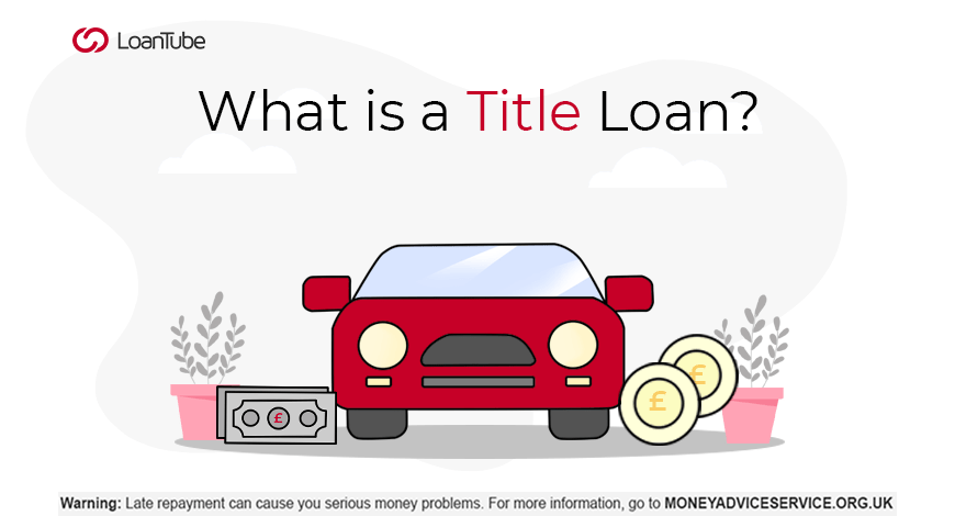 Title Loans | UK | LoanTube