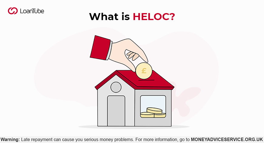 HELOC | UK | LoanTube