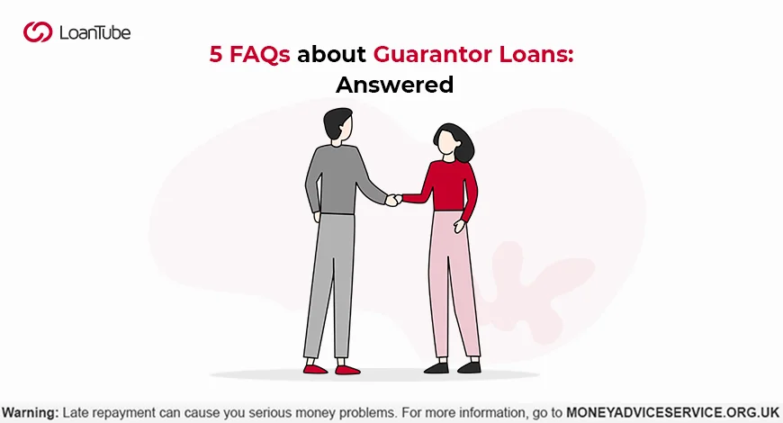 5 FAQs about Guarantor Loans